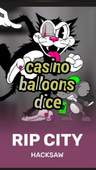 casino balloons dice-3xn3u5udepyz9m9w5iat.com